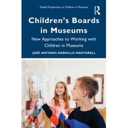 Children’s Boards in Museums: New Approaches to Working with Children in Museums