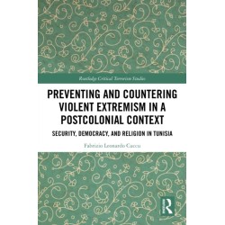 Preventing and Countering Violent Extremism in a Postcolonial Context: Security, Democracy, and Religion in Tunisia