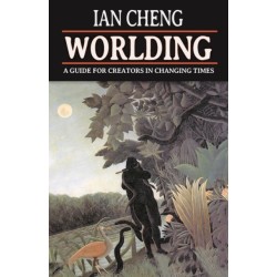 WORLDING: A Guide for Creators in Changing Times