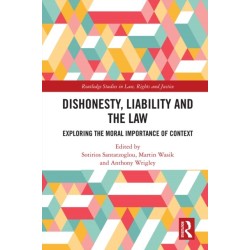 Dishonesty, Liability and the Law: Exploring the Moral Importance of Context