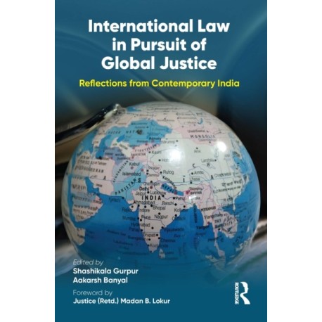 International Law in Pursuit of Global Justice: Reflections from Contemporary India