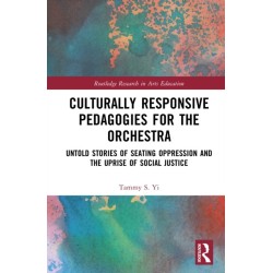Culturally Responsive Pedagogies for the Orchestra: Untold Stories of Seating Oppression and the Uprise of Social Justice