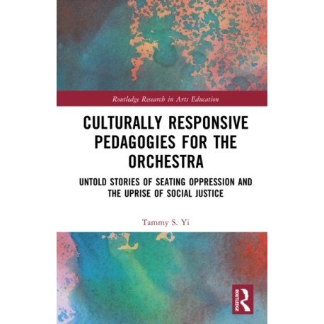 Culturally Responsive Pedagogies for the Orchestra: Untold Stories of Seating Oppression and the Uprise of Social Justice