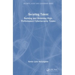 Securing Talent: Building and Retaining High-Performance Cybersecurity Teams