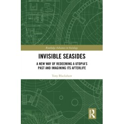 Invisible Seasides: A New Way of Redeeming a Utopia’s Past and Imagining its Afterlife
