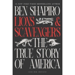 Lions and Scavengers: The True Story of America (and Her Critics)