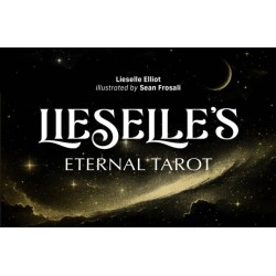 Lieselle's Eternal Tarot (Tarot Deck and Guidebook, Box Set): Trust Your Voice and Then Learn to Trust Your Journey