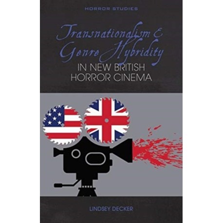 Transnationalism and Genre Hybridity in New British Horror Cinema