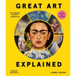 Great Art Explained: The Stories Behind the World's Greatest Masterpieces