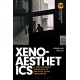 Xenoaesthetics: A Posthumanist Approach to Architectural Encounter