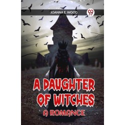 A Daughter of Witches A Romance