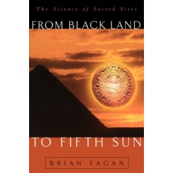 From Black Land To Fifth Sun: The Science Of Sacred Sites