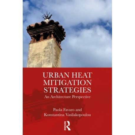 Urban Heat Mitigation Strategies: An Architecture Perspective