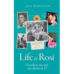 Life Is Rosi: Grandma, Me and Our Diaries at 23