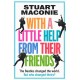 WITH A LITTLE HELP FROM THEIR FRIENDS: The Beatles Changed the World. but Who Changed Theirs?