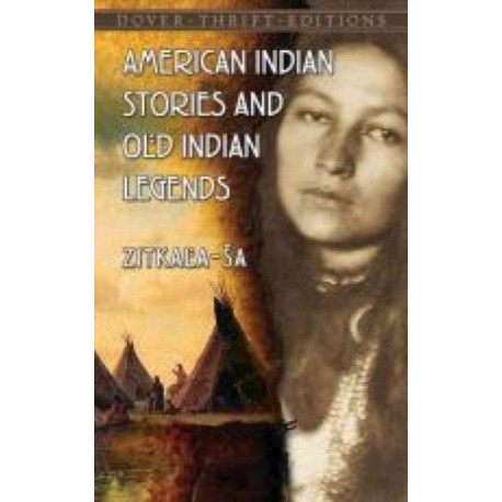 American Indian Stories and Old Indian Legends