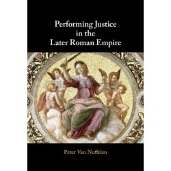 Performing Justice in the Later Roman Empire