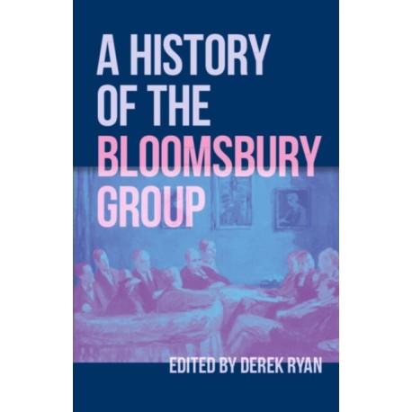 A History of the Bloomsbury Group