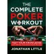 The Complete Poker Workout: Test Your Knowledge with 100 Key Tournament Hand Quizzes