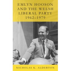 Emlyn Hooson and the Welsh Liberal Party, 1962-1979