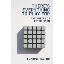 There’s Everything To Play For: The Poetry of Peter Finch