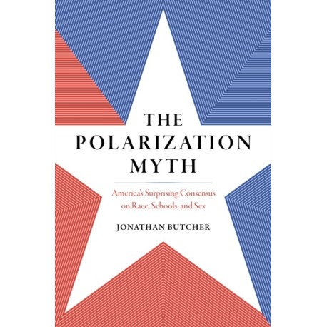 The Polarization Myth: Public Opinion on Sex, Race, and Schools
