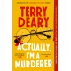 Actually, I'm A Murderer: A gripping murder mystery from the multimillion-copy bestselling author