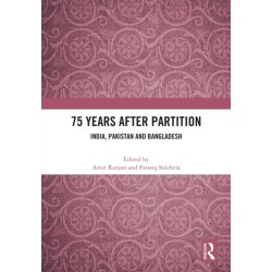 75 Years After Partition: India, Pakistan and Bangladesh