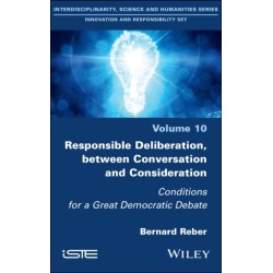 Responsible Deliberation, between Conversation and Consideration: Conditions for a Great Democratic Debate