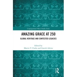 Amazing Grace at 250: Global Heritage and Contested Legacies