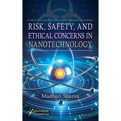 Risk, Safety, and Ethical Concerns in Nanotechnology