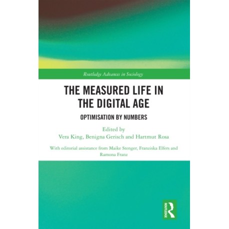 The Measured Life in the Digital Age: Optimisation by Numbers
