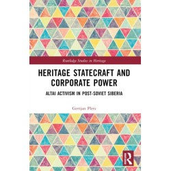 Heritage Statecraft and Corporate Power: Altai Activism in Post-Soviet Siberia
