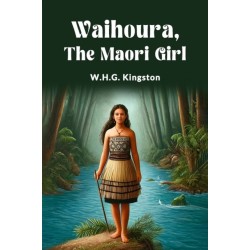 Waihoura, the Maori Girl (Edition2024)