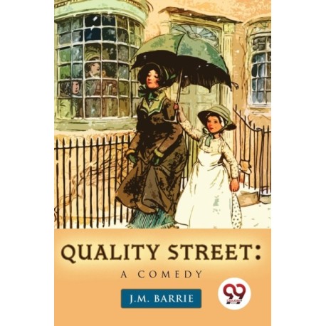 Quality Street: A Comedy