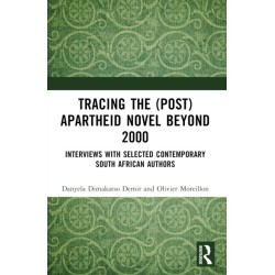 Tracing the (Post)Apartheid Novel beyond 2000: Interviews with Selected Contemporary South African Authors