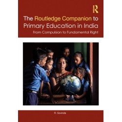 The Routledge Companion to Primary Education in India: From Compulsion to Fundamental Right