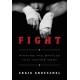 Fight: Winning the Battles That Matter Most