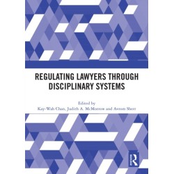 Regulating Lawyers Through Disciplinary Systems