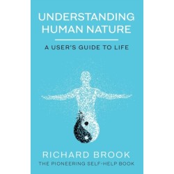 Understanding Human Nature: A User's Guide To Life