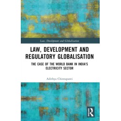Law, Development and Regulatory Globalisation: The Case of the World Bank in India's Electricity Sector