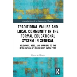 Traditional Values and Local Community in the Formal Educational System in Senegal: Relevance, Need, and Barriers to the Integration of Local Knowledge