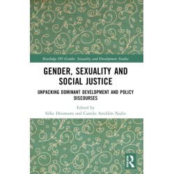 Gender, Sexuality and Social Justice: Unpacking Dominant Development and Policy Discourses