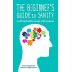 The Beginner's Guide to Sanity: a self-help book for people with psychosis