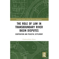 The Role of Law in Transboundary River Basin Disputes: Cooperation and Peaceful Settlement