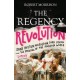 The Regency Revolution: Jane Austen, Napoleon, Lord Byron and the Making of the Modern World