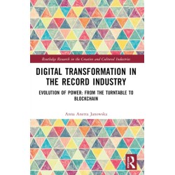 Digital Transformation in The Recording Industry: Evolution of Power: From The Turntable To Blockchain