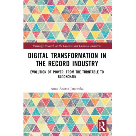 Digital Transformation in The Recording Industry: Evolution of Power: From The Turntable To Blockchain