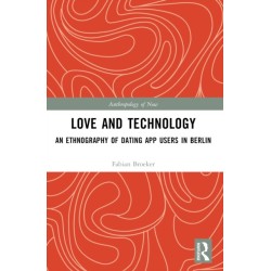 Love and Technology: An Ethnography of Dating App Users in Berlin
