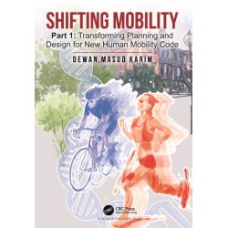 Shifting Mobility: Part 1: Transforming Planning and Design for New Human Mobility Code